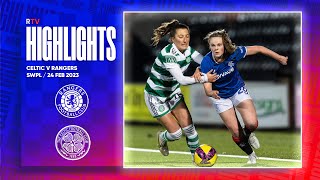 HIGHLIGHTS | Celtic 3-0 Rangers Women | 24 Feb 2023