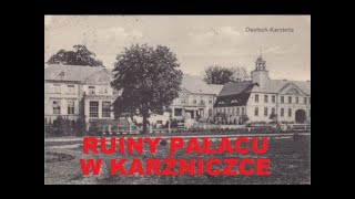 Pałac w Karżniczce - pomnik głupoty i bezmyślności