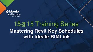 15@15: Mastering Revit Key Schedules with Ideate BIMLink