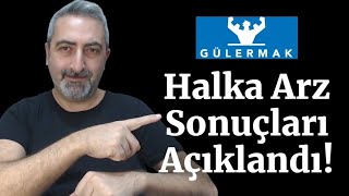 Gülermak Ağır Sanayi Halka Arz Sonuçları Açıklandı #glrmk