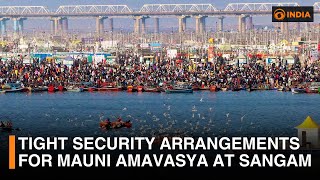 Maha Kumbh 2025: Tight Security Arrangements For Mauni Amavasya At Sangam