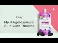 Olay My #AgelessAura Skin Care Routine