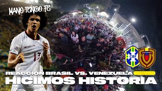 ¡¡HICIMOS HISTORIA EN BRASIL!! Reaccion Brasil vs. Venezuela
