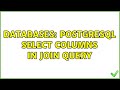 Databases: Postgresql select columns in join query