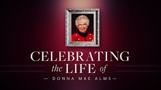 December 2, 2025 (11:00AM) - Celebrating the Life of Donna Mae Alms