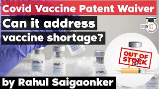 Covid 19 Vaccine Patent Waiver - Can it solve the global vaccine shortage problem?