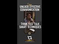 Unlock Effective Communication  Think Fast Talk Smart Techniques