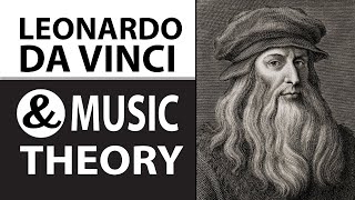 Leonardo da Vinci and Music Theory