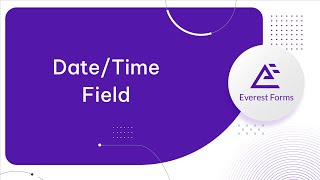 Date and Time Field: Advanced Form Fields