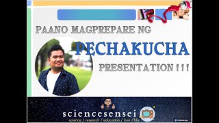 HOW TO PREPARE PECHAKUCHA / WITH SAMPLE STUDY AND FORMAT / PAANO MAGPREPARE FOR ORAL PRESENTATION