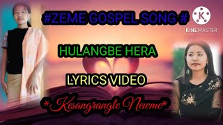 KESANGRANGLE NEWME//HULANGBE HERA//LYRICS VIDEO//ZEME GOSPEL SONG**\