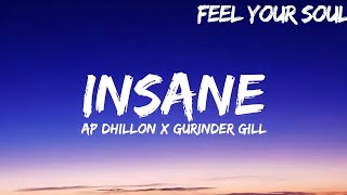 INSANE"(Lyrics)"-AP DHILLON | GURINDER GILL | SHINDA KAHLON | GMINXR | Feel Your Soul