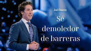 Sé demoledor de barreras- Joel Osteen