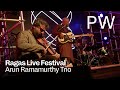 Arun Ramamurthy Trio | Ragas Live Festival 2022