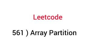 561 ) Array Partition | Leetcode | Array | Qn no:561