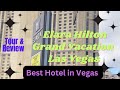 ELARA Hilton Grand Vacation Club Hotel Las Vegas - Best hotel in Vegas Tour & Review 2023 #elara