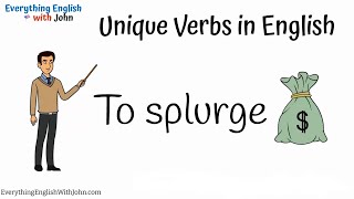 To Splurge: Learn English Verbs Easily and Quickly #englishvocabulary