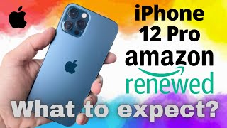 Amazon Renewed iPhone 12 Pro Good Condition What to expect?