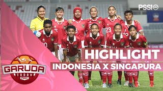 HIGHLIGHT: TIM WANITA U-18 INDONESIA MENANG ATAS SINGAPURA | GARUDA TODAY