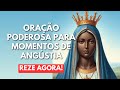 ORAÇÃO PODEROSA PARA MOMENTOS DE ANGÚSTIA / ENCONTRE REFÚGIO EM NOSSA SENHORA APARECIDA