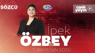 İpek Özbey ile Türkiye'nin Sözü | Bahçeli'nin Öcalan Çağrısı, YPG Mesajı, İsrail