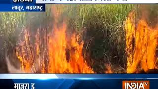 Latur: Sugarcane crops destroyed in fire, city faces water trouble after pipeline bursts