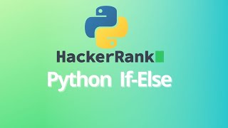 02-Python If-Else | HackerRank Solution | StudyCodersDiary