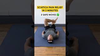 Sciatica Pain Relief in 2 Minutes (3 SAFE Moves)