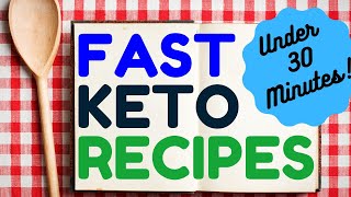 Fast Keto Recipes 30 Minutes or Less! The DIRTY, LAZY, KETO No Time to Cook Cookbook #Ketosisrecipes