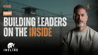 #008 This Correctional Facility Is Creating Leaders, Not Just Inmates