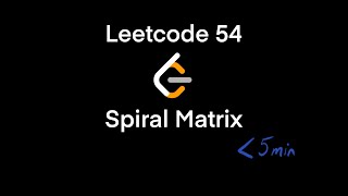 Leetcode 54: Spiral Matrix (Python Coding Interview Prep)