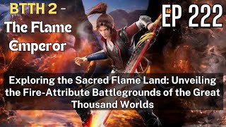 [EP222] Exploring Sacred Flame Land: Unveiling Fire-Attribute Battlegrounds ofGreat Thousand Worlds