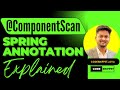Mastering Spring @ComponentScan Annotation: Deep Dive with Examples