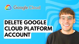 How to Delete Google Cloud Platform Account [2026 Full Guide]