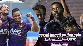 persik Kediri targetkan tiga poin penuh kala meladeni PSIS Semarang di stadion Brawijaya Kediri