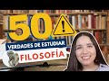 ESTUDIAR FILOSOFÍA 📖  50 VERDADES DE ESTUDIAR FILOSOFÍA