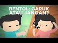 Bentol: Mending Digaruk atau Engga?