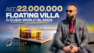 Touring an AED 22,000,000 Floating Villa in Dubai’s World Islands