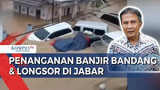 PJ Gubernur Jawa Barat Berikan Update Banjir Bandang Sukabumi \u0026 Longsor Cianjur