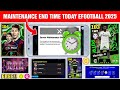 Maintenance End Time In eFootball 2025 | Pes Server Maintenance | Today Maintenance end time