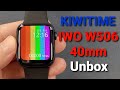 KIWITIME IWO W506 40mm Smartwatch Unbox-Best Series 6 Copy for Female?IWO W26 Upgrade Version