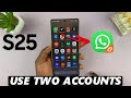How To Use Two WhatsApp Accounts On Samsung Galaxy S25/S25 Ultra