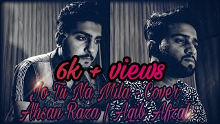 Jo Tu Na Mila | Asim Azhar | Cover | Aqib Afzal | Ahsan Raza | Acoustic Version