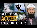 Jo Hota Hai Acche Keliye Hota Hai - Whatever Happens, Happens for the Good By Adv. Faiz Syed