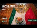 Misa de hoy desde la Basílica de Guadalupe 🇲🇽. Jueves 26/septiembre/2024 9:00 hrs.