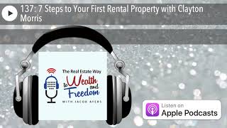 137: 7 Steps to Your First Rental Property with Clayton Morris