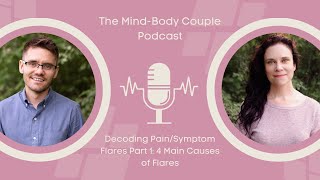 Decoding Pain/Symptom Flares Part 1: 4 Main Causes of Flares