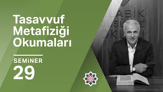 Ekrem Demirli, Sadreddin Konevî, Tasavvuf Metafiziği Okumaları, 29. Seminer