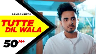 Armaan Bedil | Tutte Dil Wala(Official Video) | Ft Raashi Sood| Sara Gurpal| Latest Punjabi Song2020