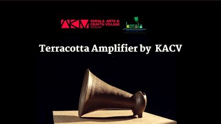 Terracotta Amplifier by Kerala Arts \u0026 Crafts Village | Kerala Tourism | Craft Innovation | KACV